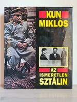 Kun Miklós: Az ismeretlen Sztálin. Kiváló állapotú antikvár könyv.