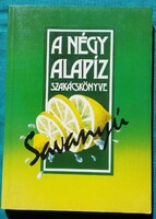 Szántó András ,  Frank Júlia ,  Aranyossy Árpád :A négy alapíz szakácskönyve: savanyú
