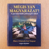 Mégis van magyarázat? -  A paranormális jelenségek titkai - Hans J. Eysenck / Carl Sargent
