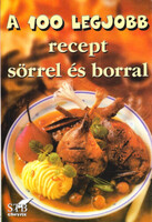 A 100 legjobb recept sörrel és borral - Bártfai László; Mózes István Miklós