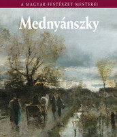 A magyar festészet mesterei - Mednyánszky