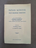 Dzyan könyve első részének fordítása - H.P. Blavatsky - Titkos tanítás c. munkájából vett…1993