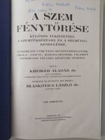 KREIKER ALADÁR dr. - A SZEM FÉNYTÖRÉSE , OPTIKA, SZEMÉSZET - átnézte BLSKOVICS LÁSZLÓ dr.