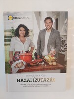 Hazai ízutazás - Szenvedélyünk a főzés-Mautner Zsófi és Széll Tamás magyaros étele-LIDL szakácskönyv