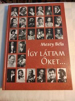 Mezey Béla: Így láttam őket