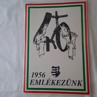 EMLÉKEZÜNK 1956.   Ünnepi kiadvány   Kiadta a Fejér megyei POFOSZ   1996.