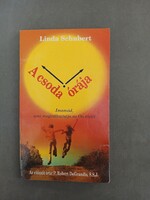 Linda Schubert - A csoda órája - Imamód, ami megváltoztatja az Ön életét