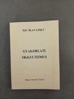 H.P. Blavatsky - Gyakorlati okkultizmus
