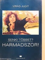 Virág Judit: Senki többet? Harmadszor!