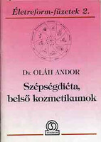 Szépségdiéta, belső kozmetikumok - Dr. Oláh Andor