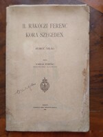 Varga Ferenc:II. Rákóczi Ferenc kora Szegeden, térképmelléklettel 1906