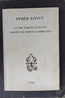 Fehér könyv az 1990. március 19. és 20-i események Marosvásárhelyen. 1991. Bp., 135 p. + 6 sztl. lev