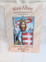 Wass Albert Magyar mondák 10. Szent László Király