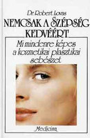 Not just for beauty - Robert Dr. Lovas