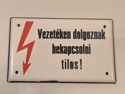 Zománctábla Vezetéken dolgoznak bekapcsolni tilos!
