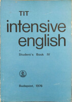 TIT Intensive English - Student's Book IV - Inkei; Kádárné; Lengyel; Nádasdy; Nemes