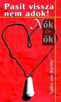 Pasit vissza nem adok! - Ildikó Von Kürthy