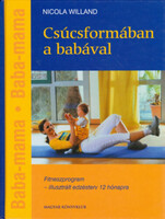 Csúcsformában a babával - Edzésterv anyának és gyermekének - Fitneszprogram - illusztrált edzésterv 