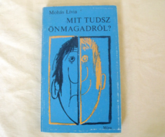 Mohás Lívia - Mit tudsz önmagadról? könyv