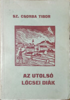 Az utolsó lőcsei diák - Sz. Csorba Tibor