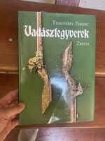 Vadász fegyverek temesvári Tibor vadaszos konyv