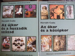 Horváth Csaba:Az ókor és a középkor;Az újkor és a huszadik század-Történelem mindenkinek I-II-III-IV