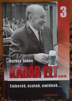 Berecz János: Kádár élt... 3.