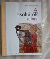 Paul Beauchamp: A zsoltárok világa (Napjaink teológiája 20.; Bencés, 2013)