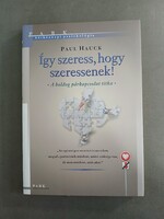 Paul Hauck-Így szeress, hogy szeressenek!-A boldog párkapcsolat titka-Park kiadó,2011-jó állapotú
