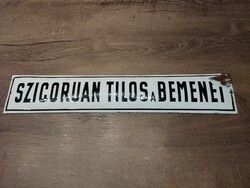 Ritka régi zománctábla szigoruan tilos a bemenet
