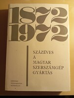 1872- 1972 Százéves a Magyar  szerszámgép gyártás