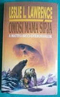 Leslie L. Lawrence: Omosi mama sípja > Szórakoztató irodalom >