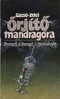 Őrjítő mandragóra - Gazsó L. Ferenc; Zelei Miklós