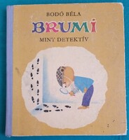 Bodó Béla: Brumi mint detektív > Gyermek- és ifjúsági irodalom > Mesék (Első kiadás)