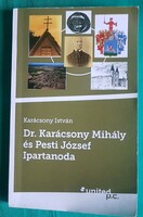 Karácsony István: Dr. Karácsony Mihály és Pesti József Ipartanoda - Életrajz - Ipartörténet