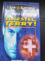 Raymond Chandler.  Elkéstél Terry!