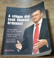 A világon élni csak hősként érdemes! - Kulcsár Tibor