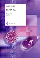 Kémia 10. - Középiskolák számára - Albert Viktor