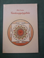 Bíró Lajos: Varázsgyógyítás