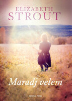Maradj velem - Elizabeth Strout