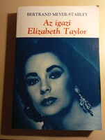 Bertrand Meyer-Stabley Az igazi Elizabeth Taylor