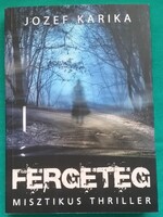 Jozef Karika: Fergeteg  - Misztikus Thriller