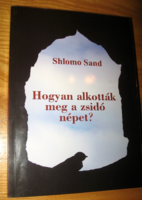Shlomo Sand  : Hogyan alkották meg a zsidó népet?