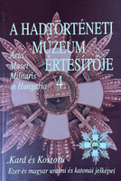 A hadtörténeti Múzeum értesítője 4.: Kard és koszorú - Hausner-Kincses-Veszprémy