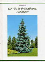 Fenyők és örökzöldek a kertben - Dr. Józsa Miklós