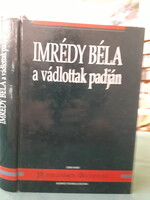 Imrédy Béla a vádlottak padján - Szerkesztette Sipos András és Sipos Péter