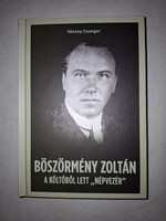 Vékony Csongor: Böszörmény Zoltán - A költőből lett "népvezér"