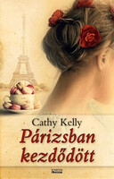 Párizsban kezdődött - Cathy Kelly;