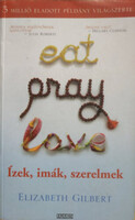 Ízek, imák, szerelmek - Elizabeth Gilbert