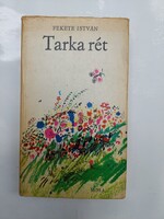 Fekete István Tarka ​rét, 1973, első kiadás, szép állapotú